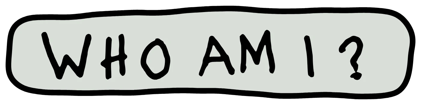A hand-drawn rounded box, like a search field, with WHO AM I? written inside